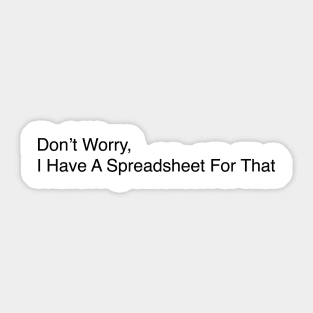 Don’t Worry - Spreadsheet Sticker Sticker